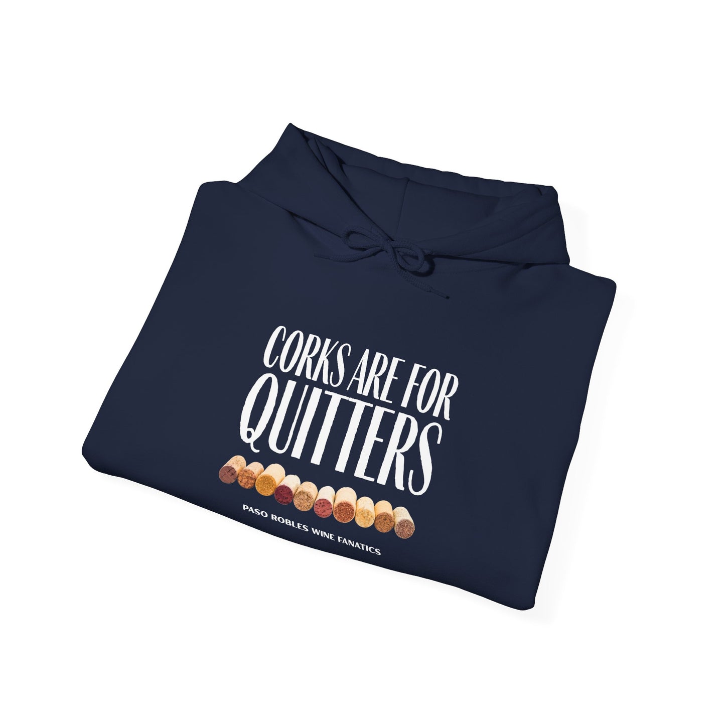 Corks Are For Quitters Hoodie
