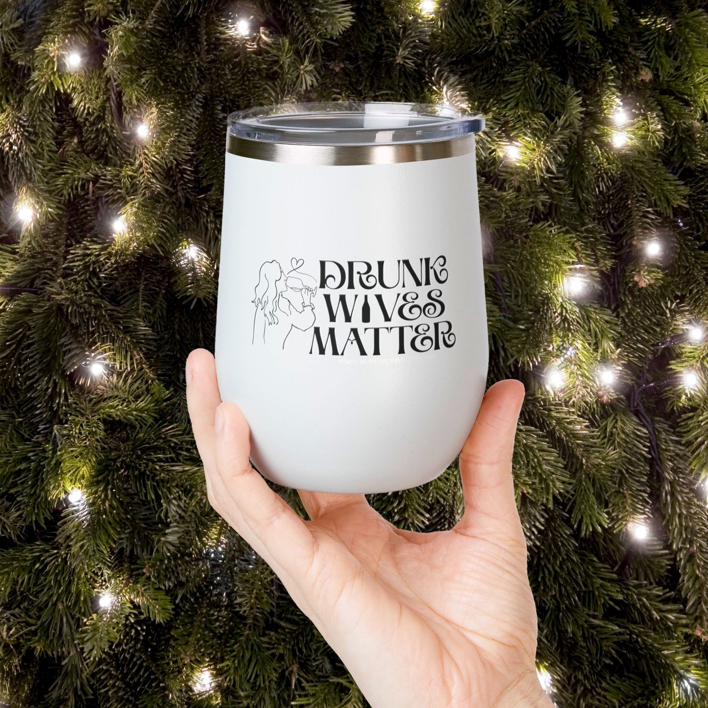 Drunk Wives Matter Personalized 12oz Wine Tumbler