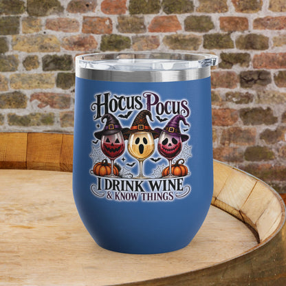 Hocus Pocus I Drink Wine & Know Things 12oz Personalized Wine Tumbler