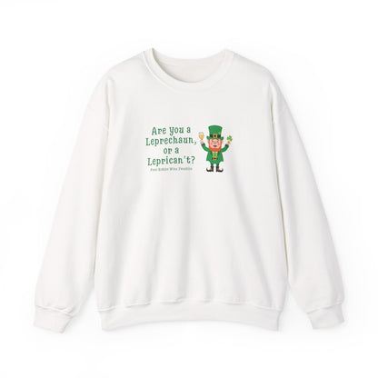 Are You A Leprechaun, Or A Leprecan't Sweatshirt