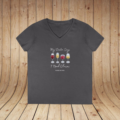 My Doctor Says I Need Glasses Ladies V-Neck  Tee