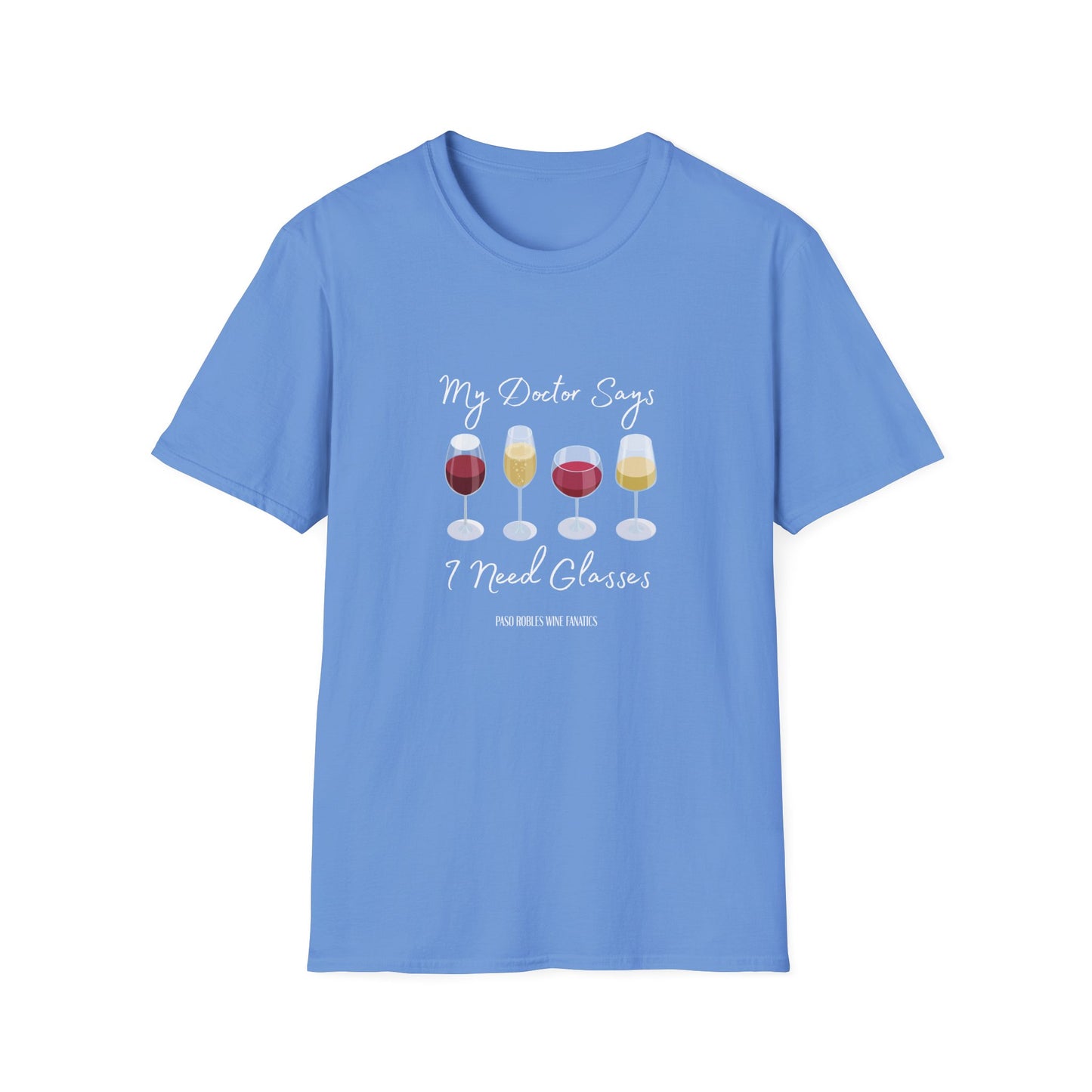 My Doctor Says I Need Glasses Unisex Softstyle T-Shirt