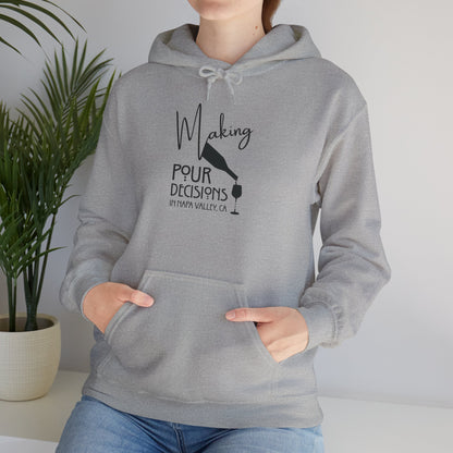 Making Pour Decisions in Napa Valley, CA Hoodie