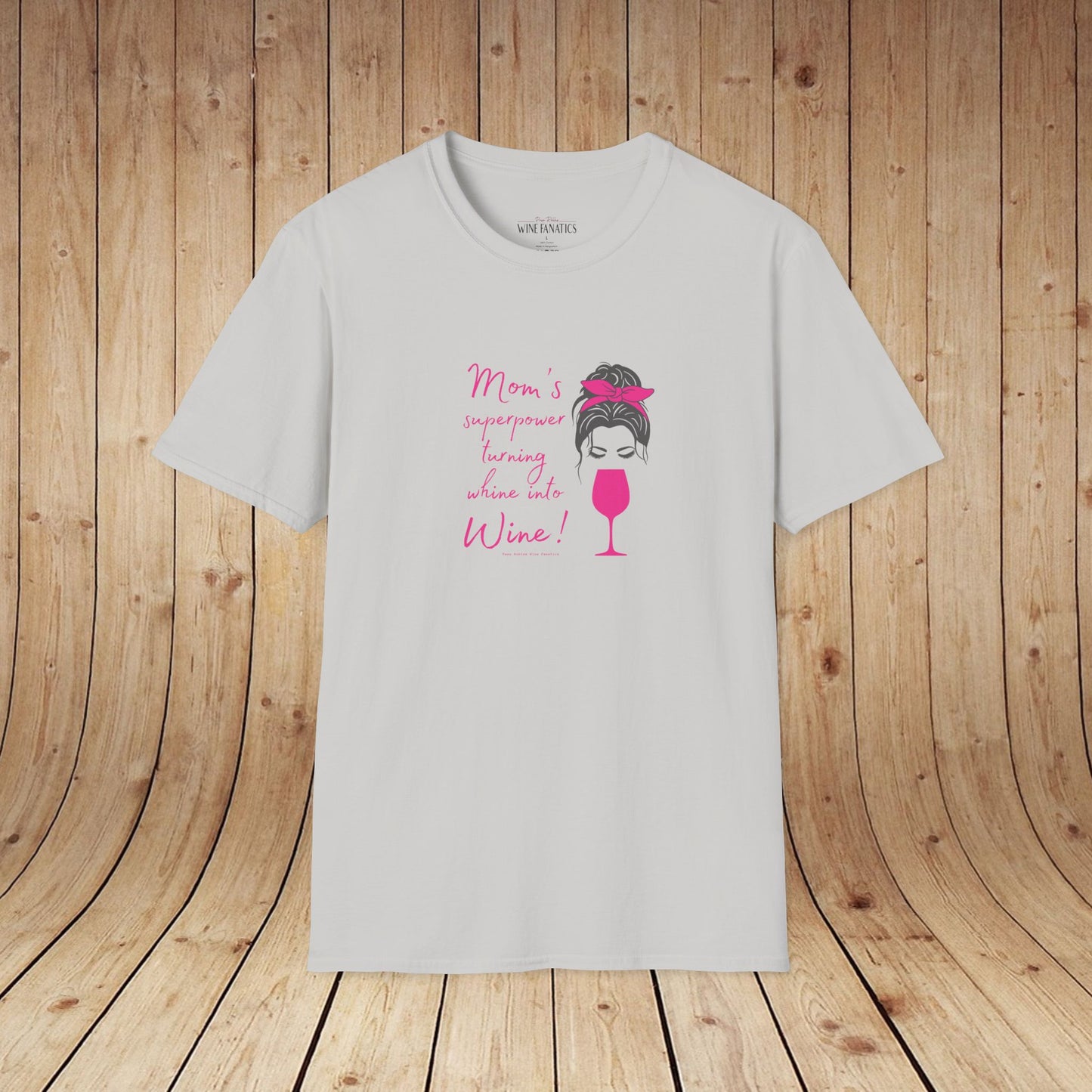 Mom's superpower, turning whine into Wine! Tee