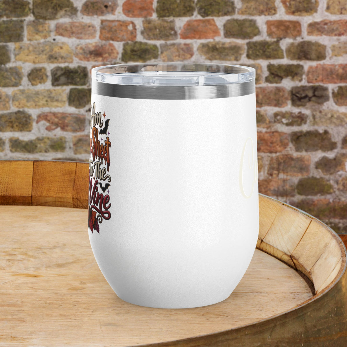I am One Sheet To The Wine 12oz Personalized Wine Tumbler