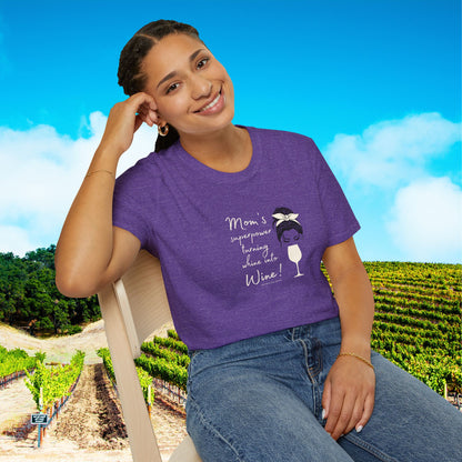 Mom's superpower, turning whine into Wine! Tee