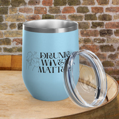 Drunk Wives Matter Personalized 12oz Wine Tumbler