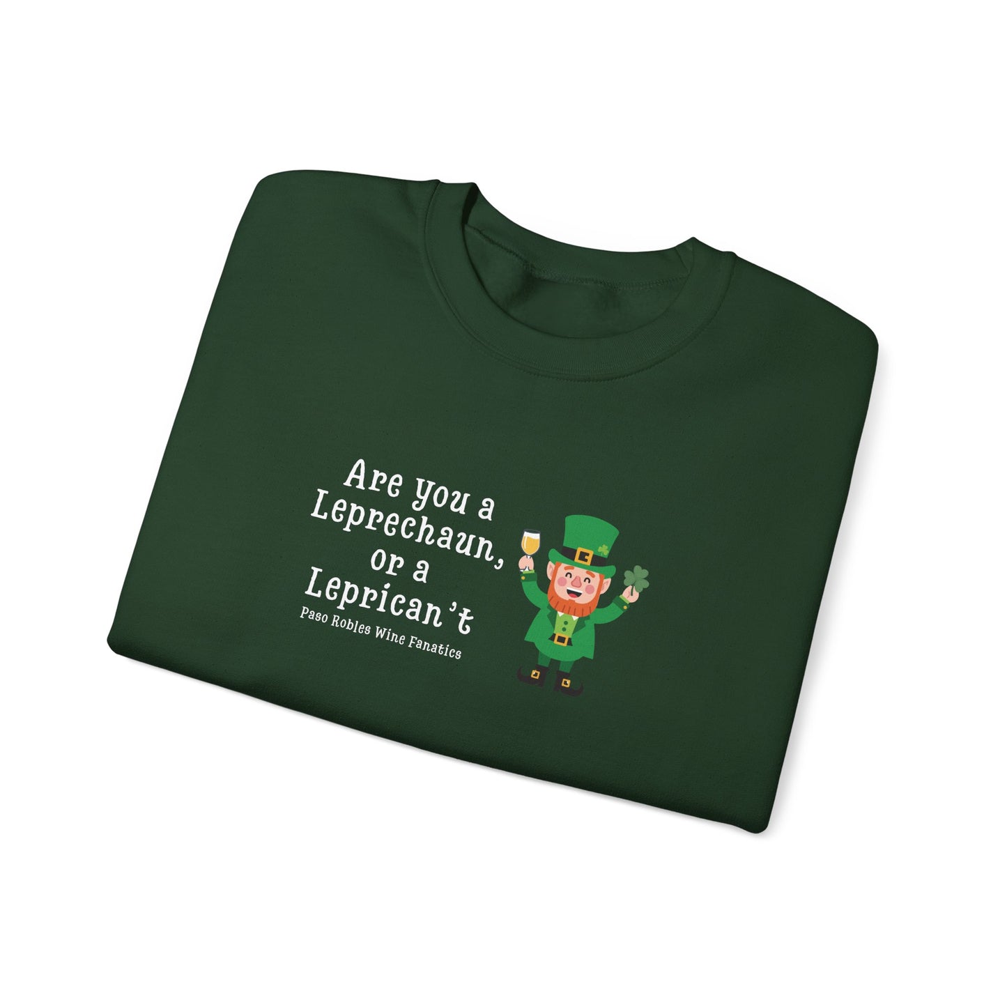 Are You A Leprechaun, Or A Leprecan't Sweatshirt