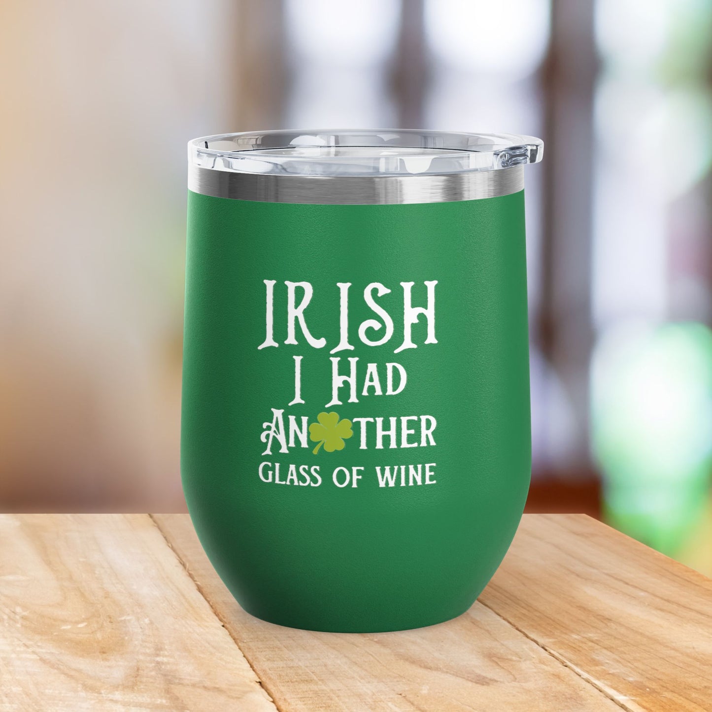 IRISH I Had Another Glass Of Wine 12oz Wine Tumbler