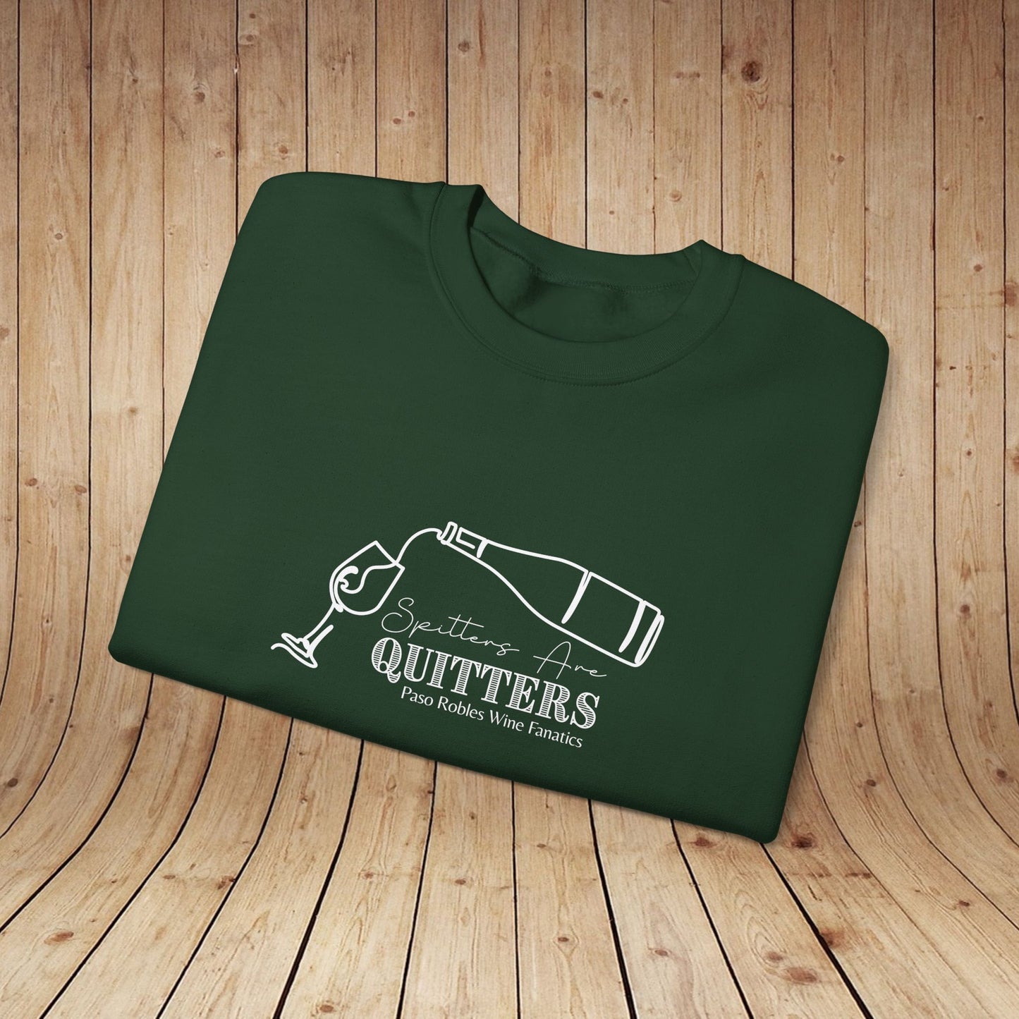 Spitters are Quitters Wine Sweatshirt