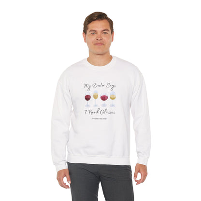 My Doctor Says I Need Glasses Sweatshirt