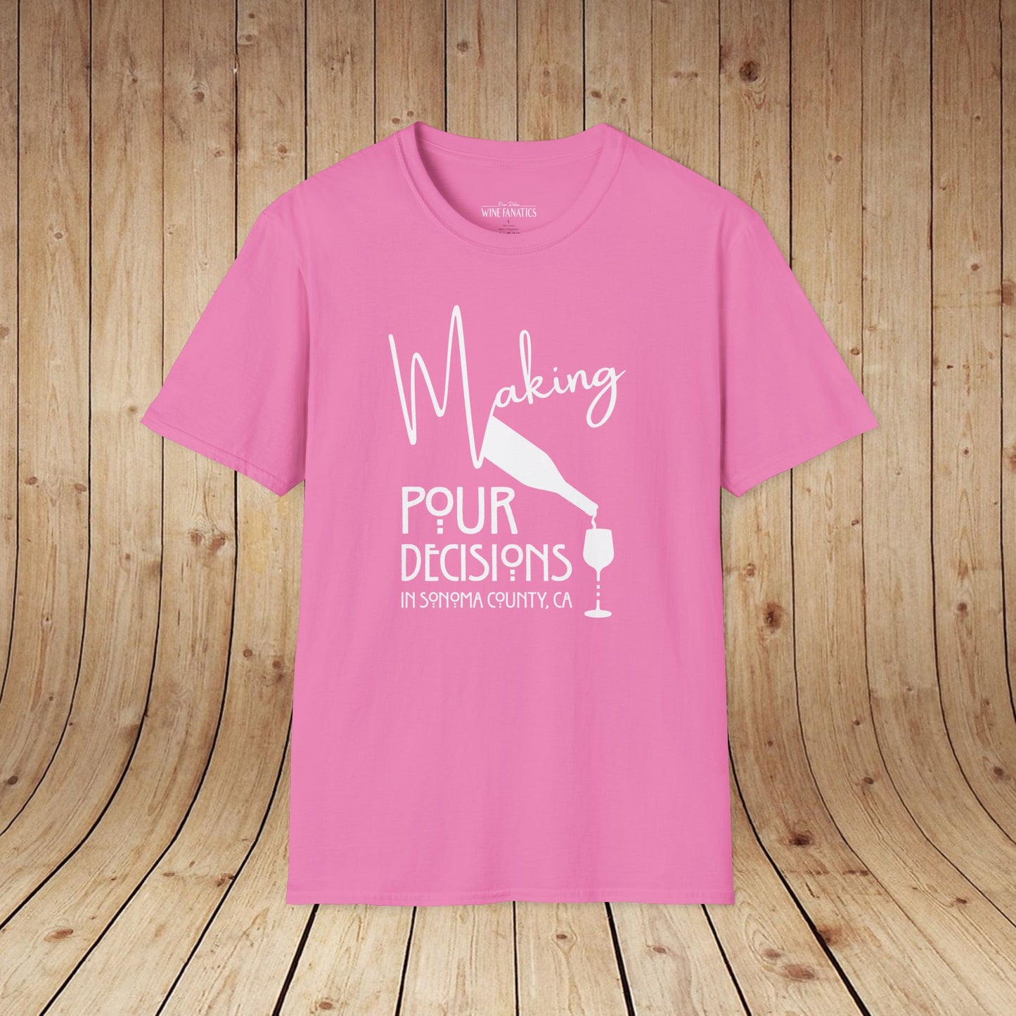 Sonoma County - Making Pour Decisions Unisex Softstyle Tee