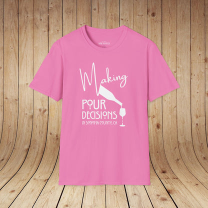 Sonoma County - Making Pour Decisions Unisex Softstyle Tee