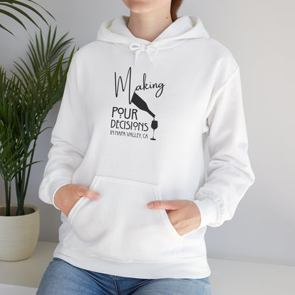 Making Pour Decisions in Napa Valley, CA Hoodie
