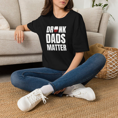 Drunk Dads Matter Crew Neck T-Shirt