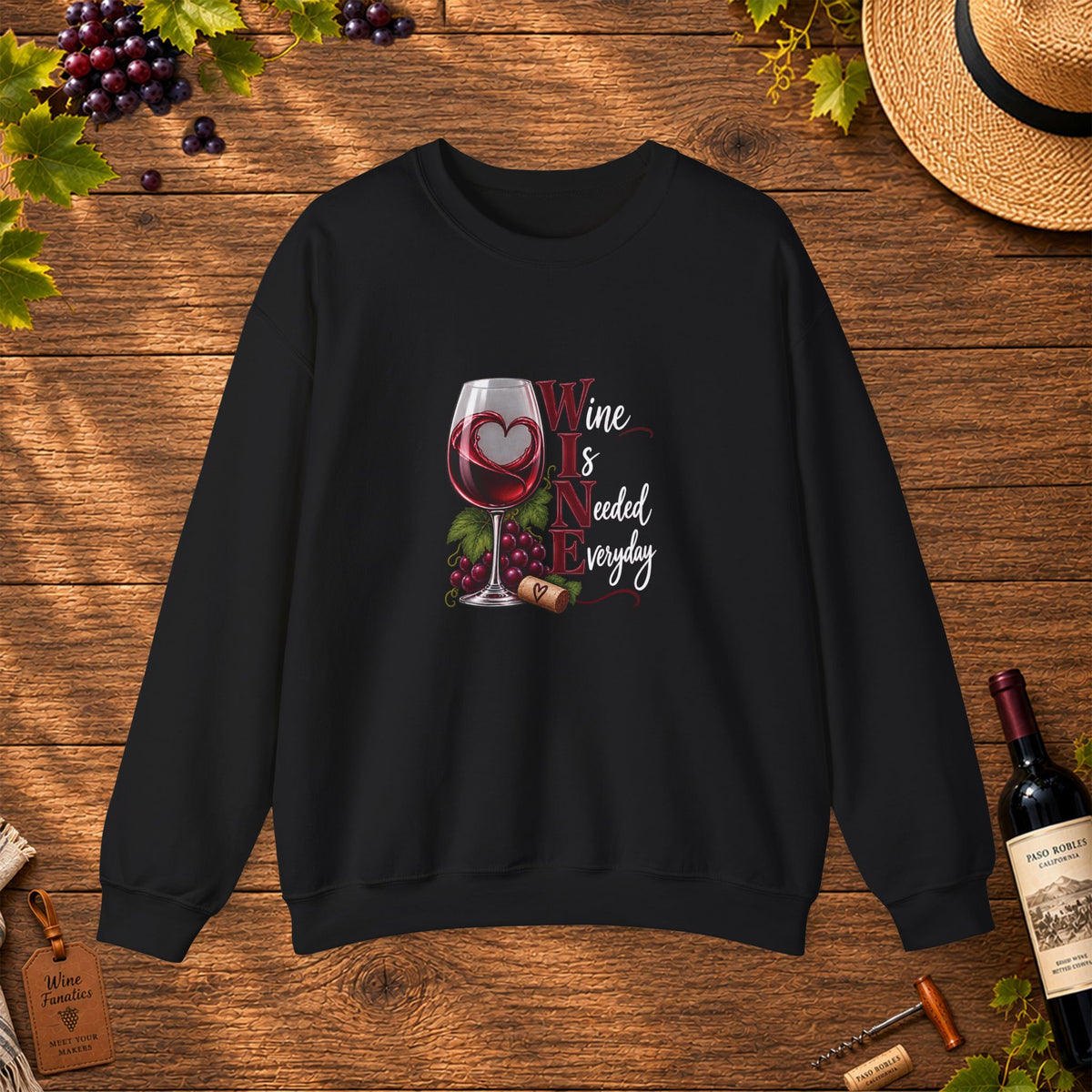 WINE Is Needed Everyday Sweatshirt
