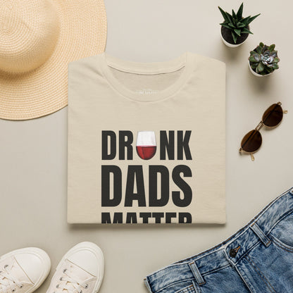 Drunk Dads Matter Crew Neck T-Shirt