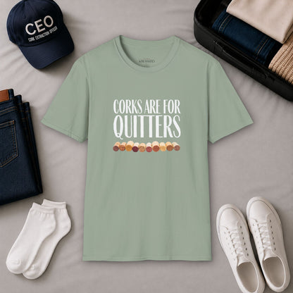 Corks Are For Quitters Crewneck Tee