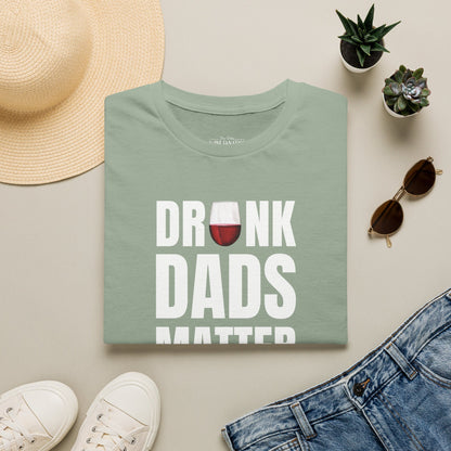 Drunk Dads Matter Crew Neck T-Shirt
