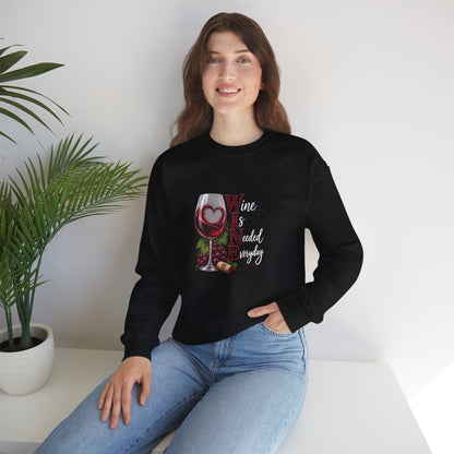 WINE Is Needed Everyday Sweatshirt