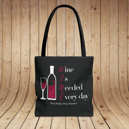 WINE Is Needed Everyday Tote Bag