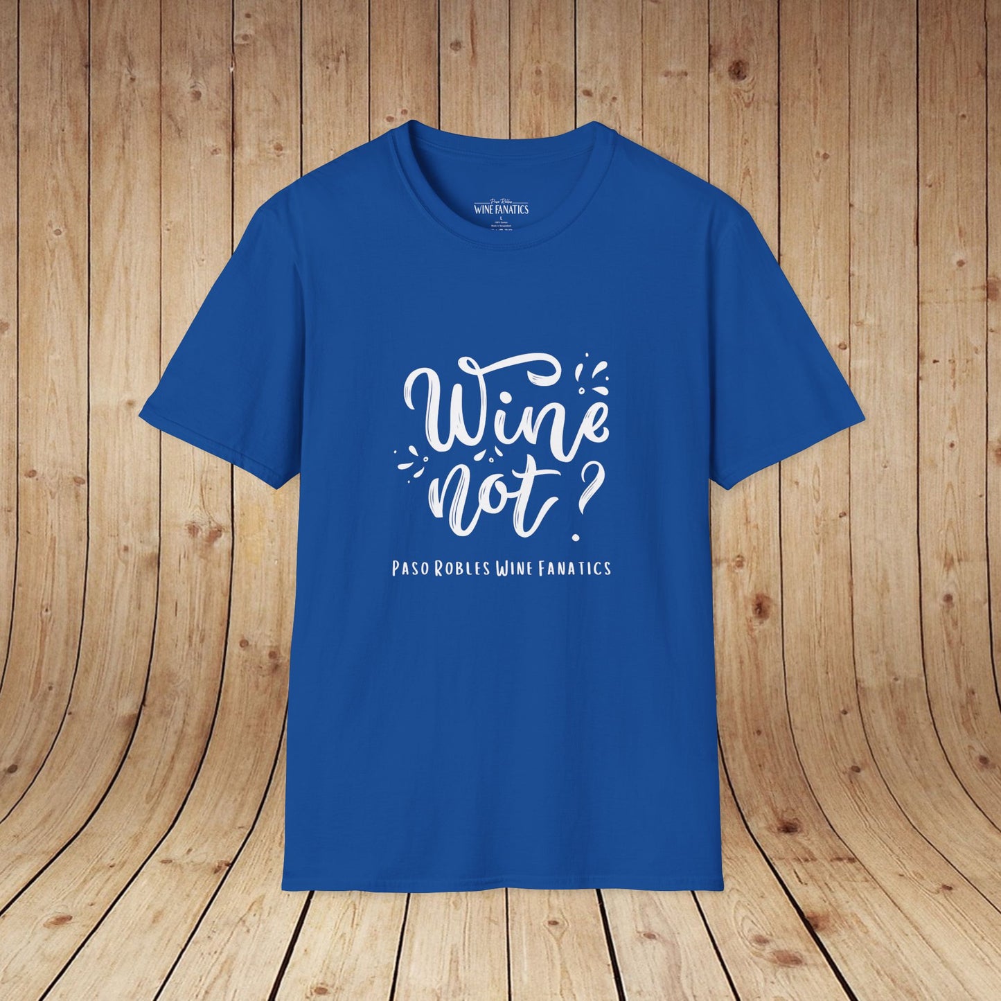 Wine Not? Unisex Softstyle T-Shirt