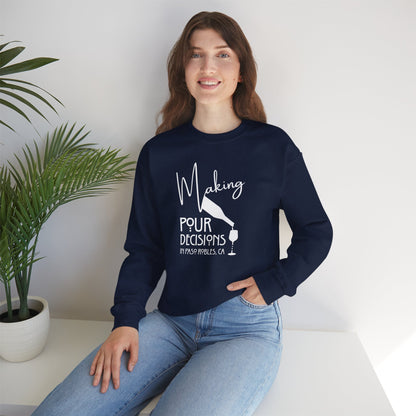 Making Pour Decisions in Paso Robles, CA Sweatshirt