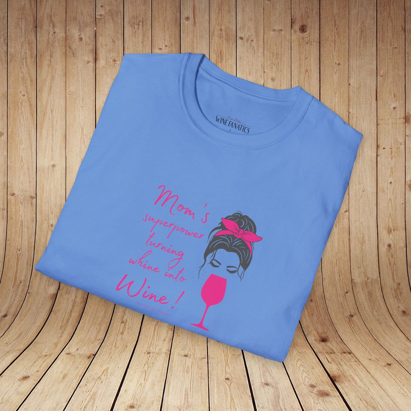 Mom's superpower, turning whine into Wine! Tee