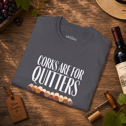 Corks Are For Quitters Crewneck Tee
