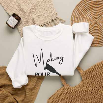 Making Pour Decisions in Paso Robles, CA Sweatshirt