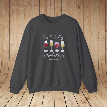 My Doctor Says I Need Glasses Sweatshirt
