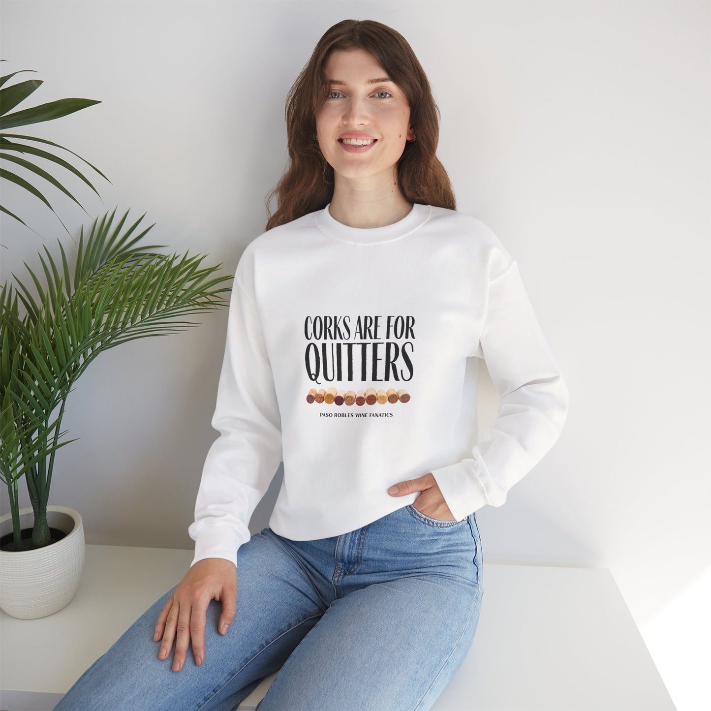 Corks Are For Quitters Sweatshirt