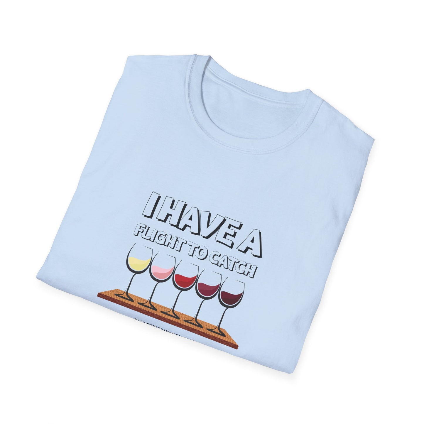 I Have A Flight To Catch Unisex Softstyle T-Shirt