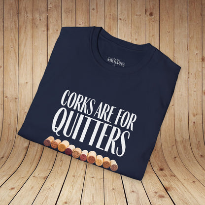 Corks Are For Quitters Unisex Softstyle T-Shirt