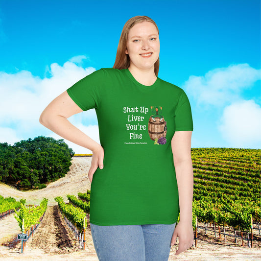 Shut Up Liver You're Fine Unisex Softstyle T-Shirt