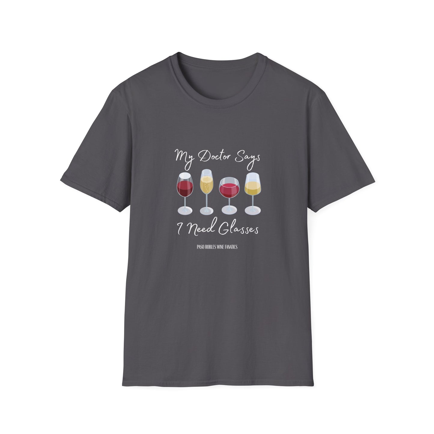 My Doctor Says I Need Glasses Unisex Softstyle T-Shirt