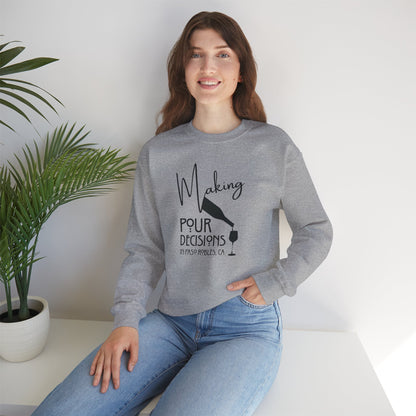 Making Pour Decisions in Paso Robles, CA Sweatshirt