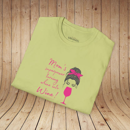 Mom's superpower, turning whine into Wine! Tee