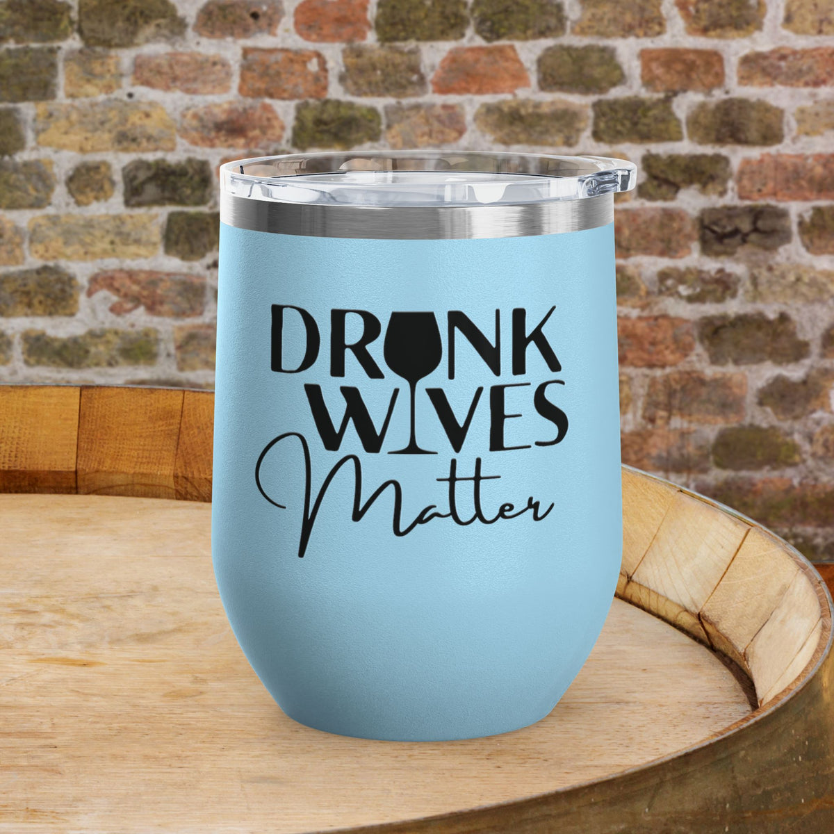 Drunk Wives Matter Personalized 12oz Wine Tumbler
