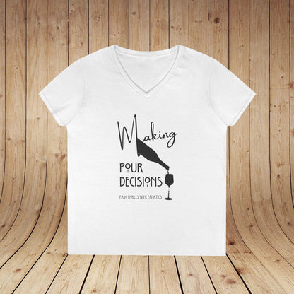 Making Pour Decisions Ladies' V-Neck Tee