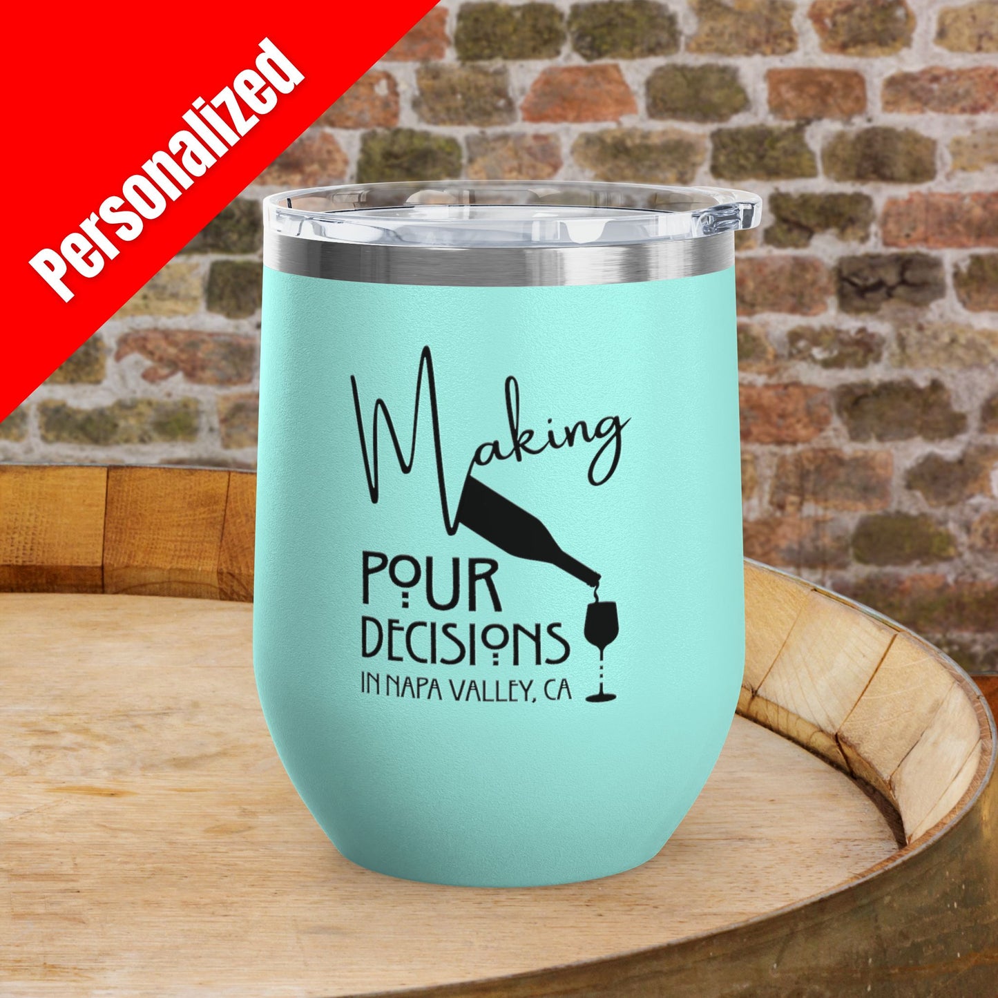 Making Pour Decisions in Napa Valley, CA Personalized 12oz Wine Tumbler