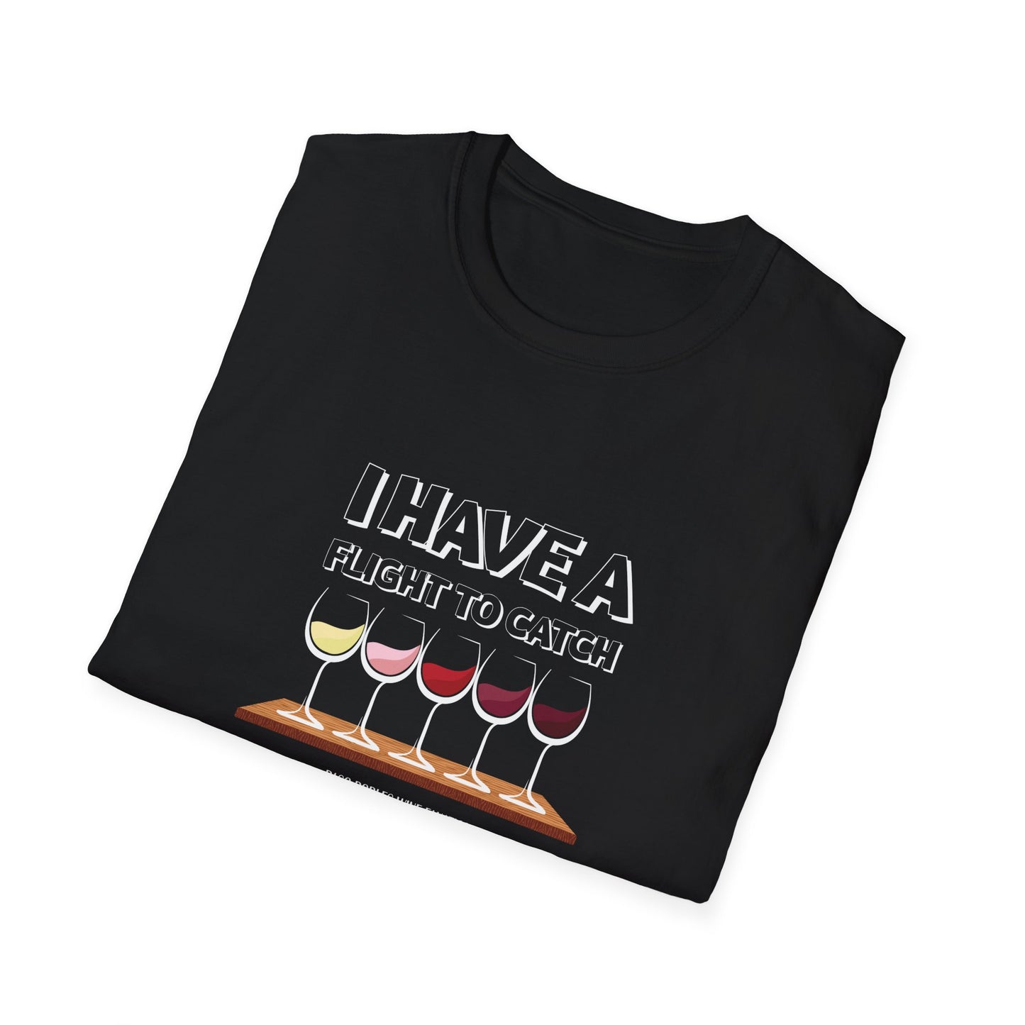 I Have A Flight To Catch Unisex Softstyle T-Shirt