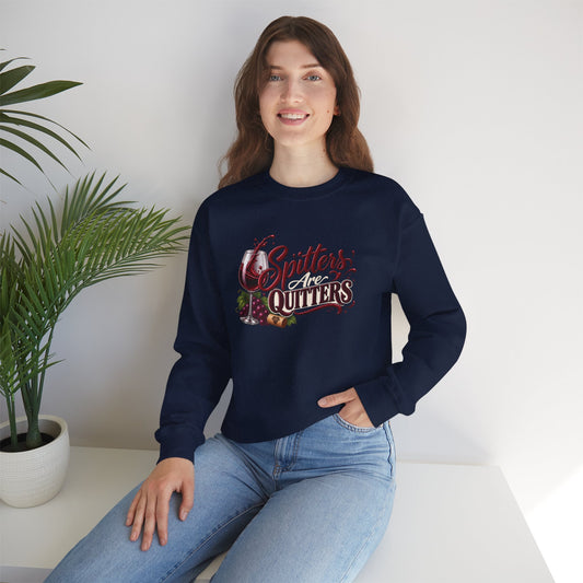 Spitters Are Quitters Wine Sweatshirt