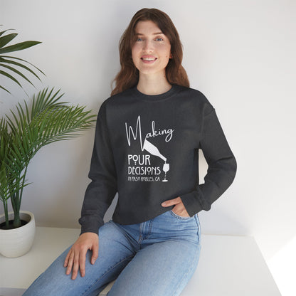 Making Pour Decisions in Paso Robles, CA Sweatshirt