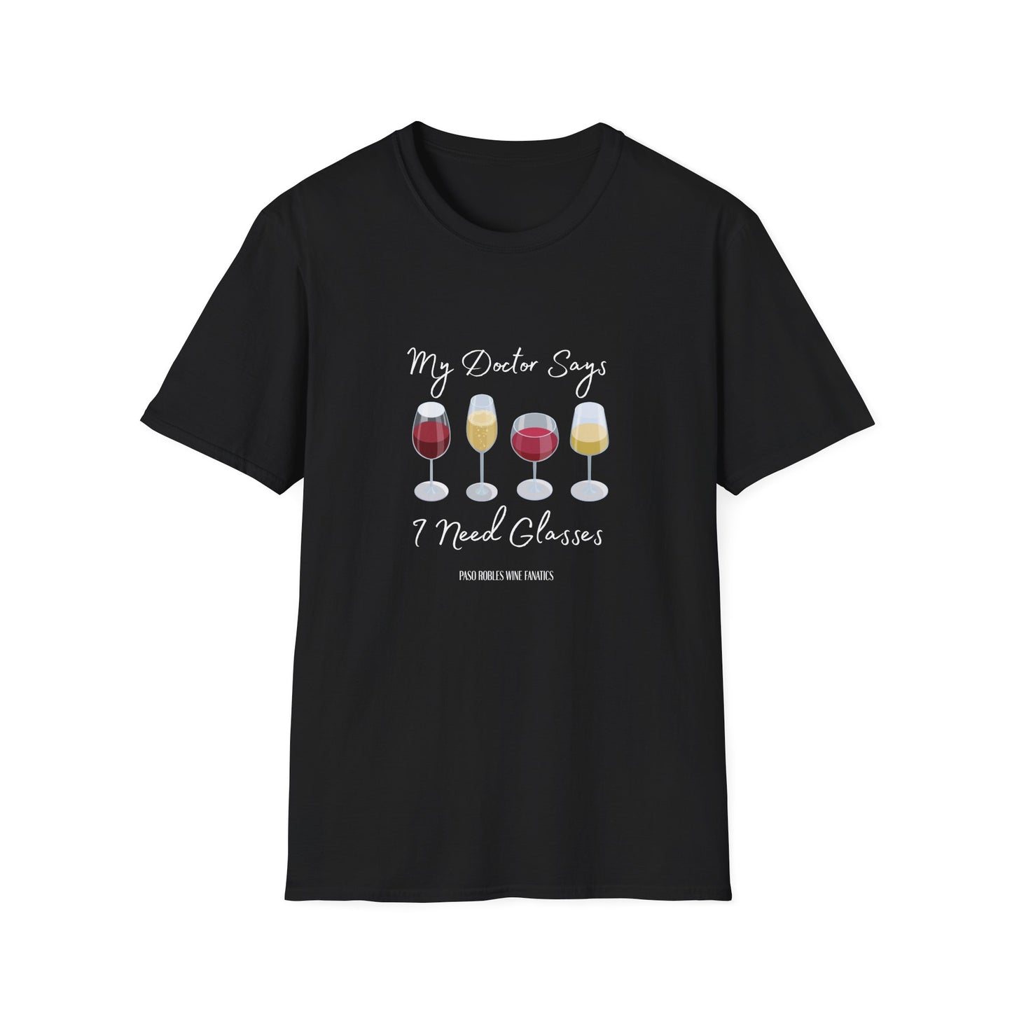 My Doctor Says I Need Glasses Unisex Softstyle T-Shirt