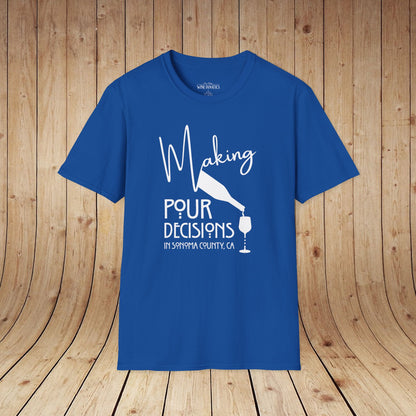 Sonoma County - Making Pour Decisions Unisex Softstyle Tee