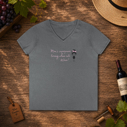 Mom's superpower, turning whine into Wine! Ladies V-Neck T-Shirt