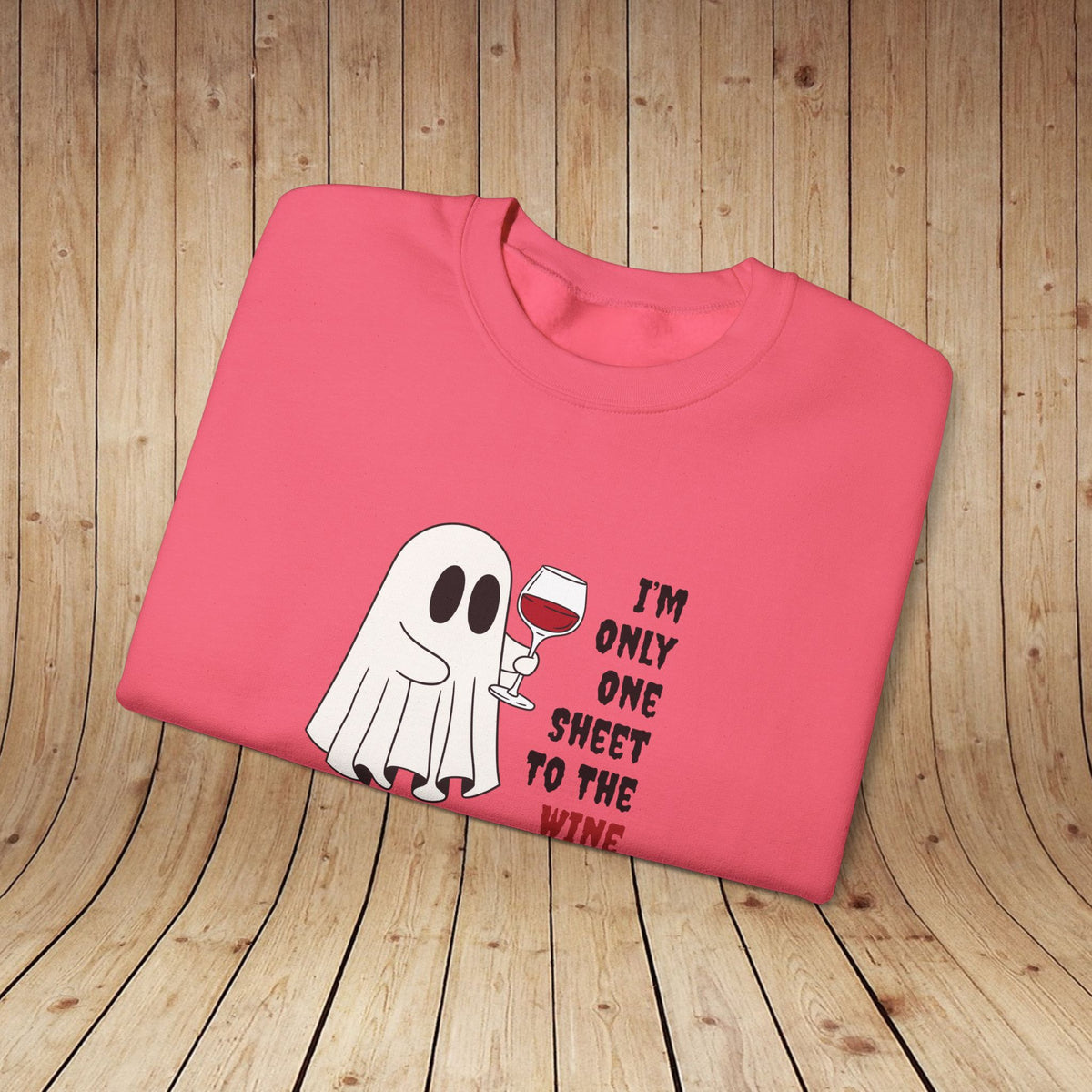 One Sheet To The Wine Sweatshirt