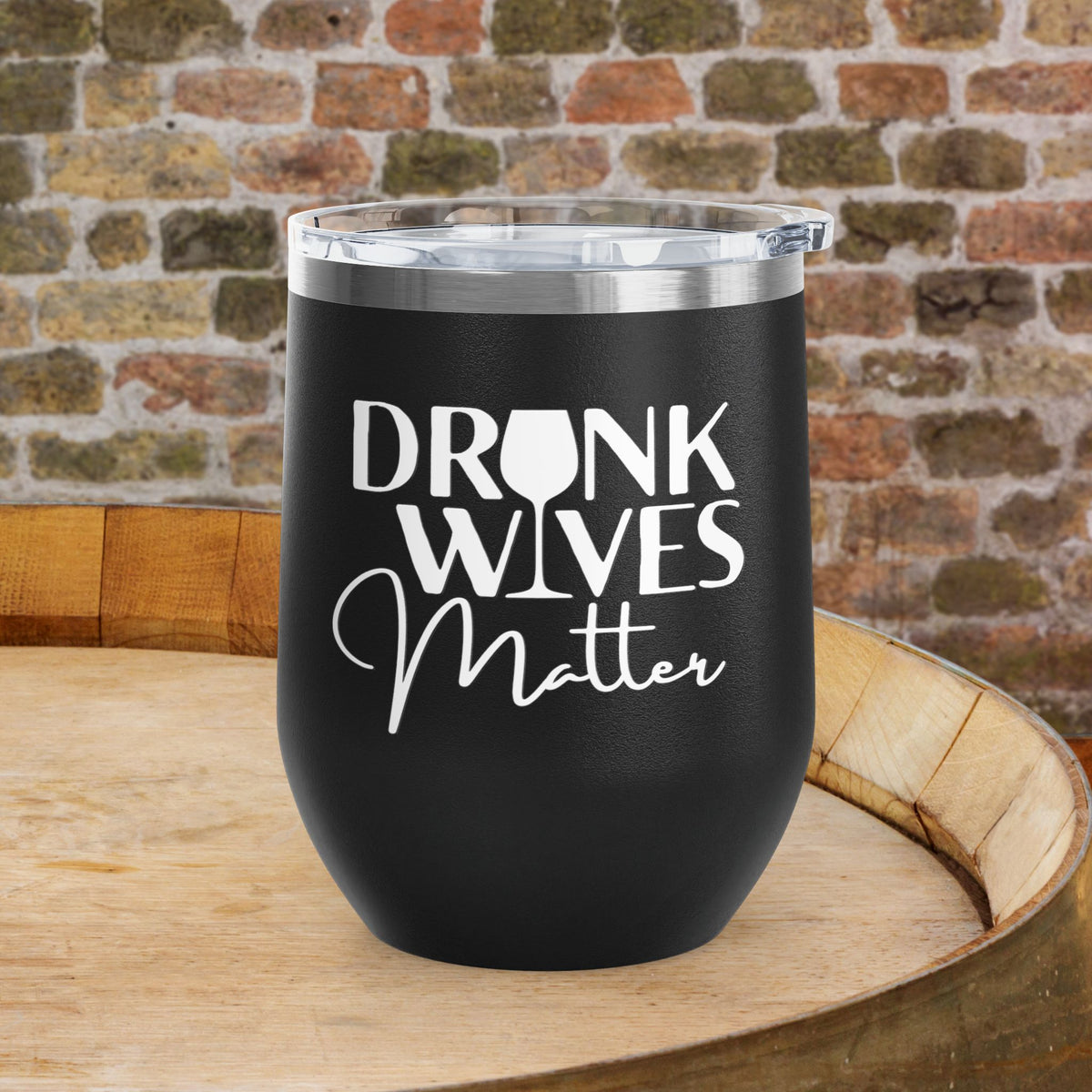 Drunk Wives Matter Personalized 12oz Wine Tumbler
