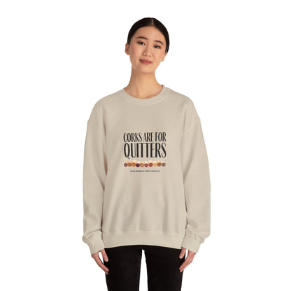 Corks Are For Quitters Sweatshirt